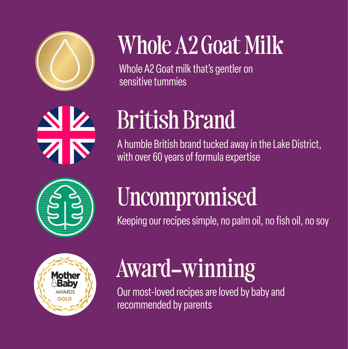 Four icons with text: Goat First Infant Milk—A2 goat milk formula (gentle on tummies), British Brand (60+ years experience), Uncompromised (no palm oil, fish oil, soy), and Award-winning, recommended by parents. Purple background.