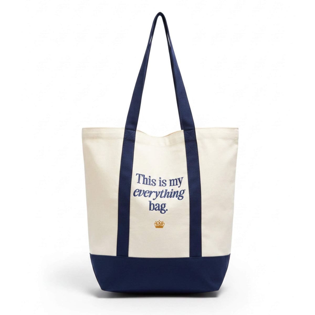 Introducing the “This is my everything bag.” Tote Bag—a stylish canvas tote featuring navy blue straps and bottom. The front showcases the phrase “This is my everything bag.” in blue lettering above a small gold crown graphic. Perfect for carrying baby essentials or packing everything you need for family outings.